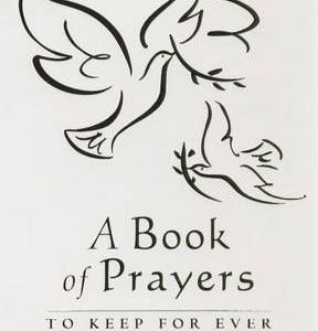 A Book of Prayers to Keep for Ever