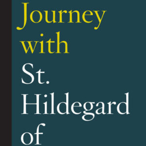 30-Day Journey with St. Hildegard of Bingen